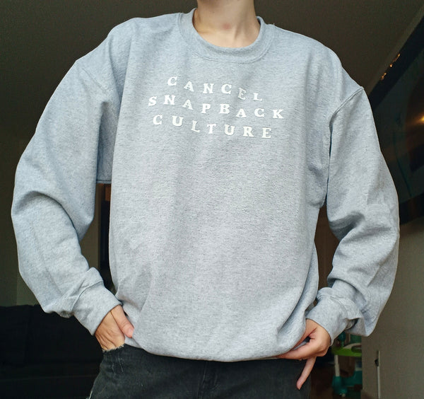 Cancel Snapback Culture Sweatshirt- Preorder